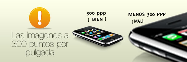 Utiliza imagenes de alta resolución ( 300 puntos por pulgada )